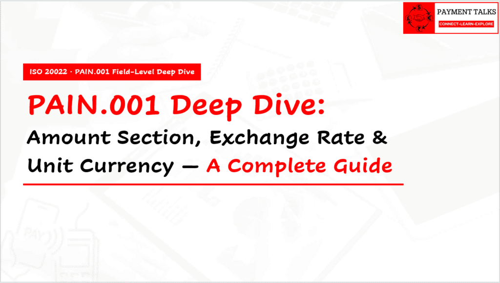 PAIN.001 Amount and Exchange Rate sections explained — InstructedAmount, EquivalentAmount, Unit Currency ISO 20022